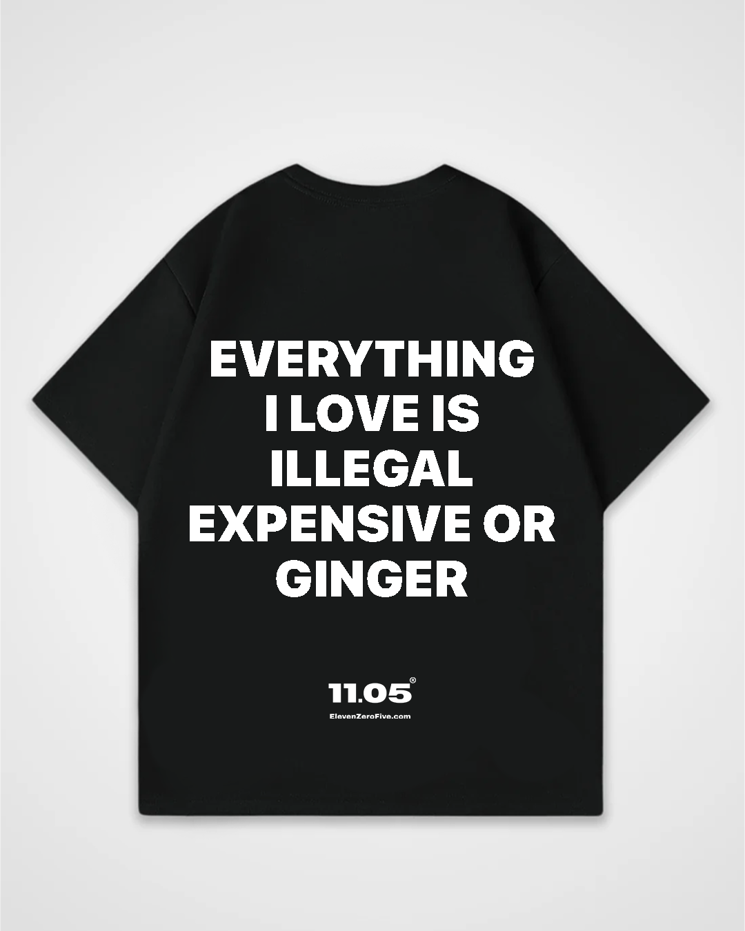 'Everything i love is expensive illegal or ginger' Oversized T-Shirt