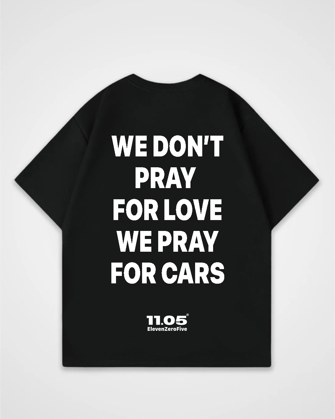 'We don't pray for love we pray for cars' Oversized T-Shirt