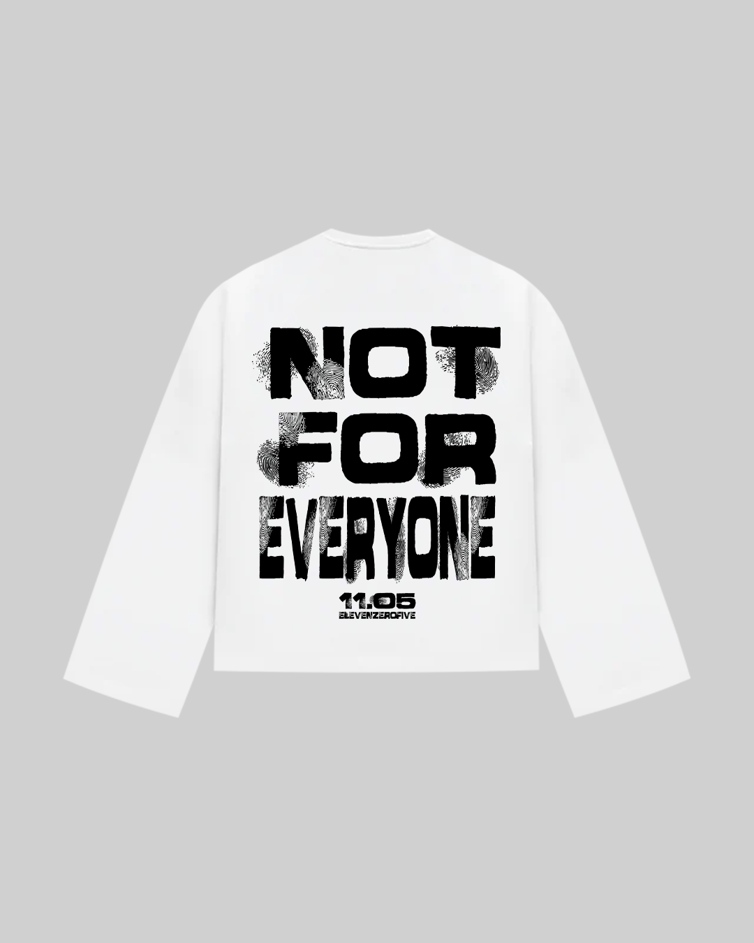 "NOT FOR EVERYONE" Long Sleeve