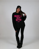 "BRUNETTES DO IT BETTER" Long Sleeve