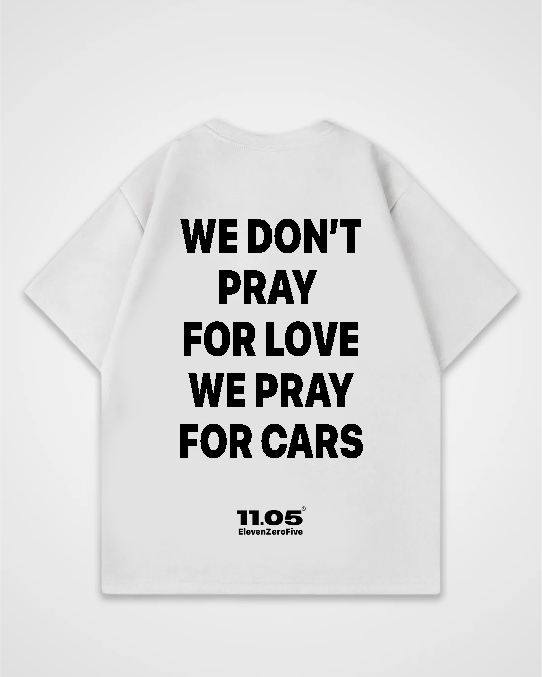 'We don't pray for love we pray for cars' Oversized T-Shirt