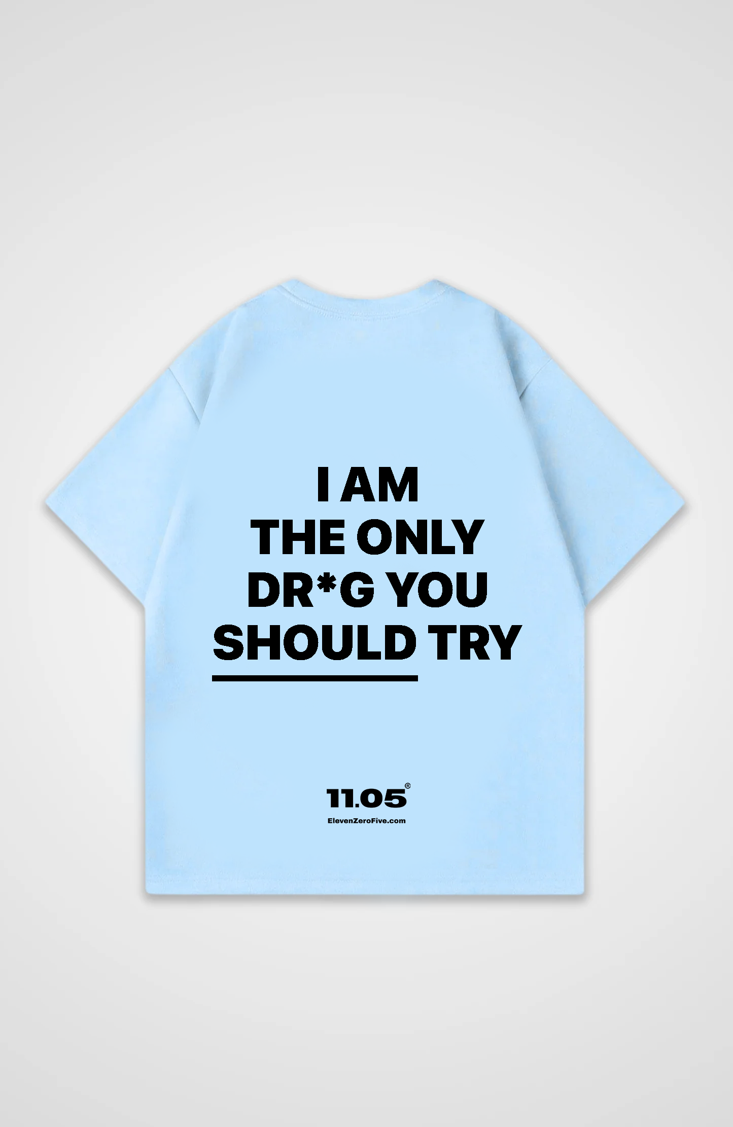 'i am the only drug you should try' Oversized T-Shirt
