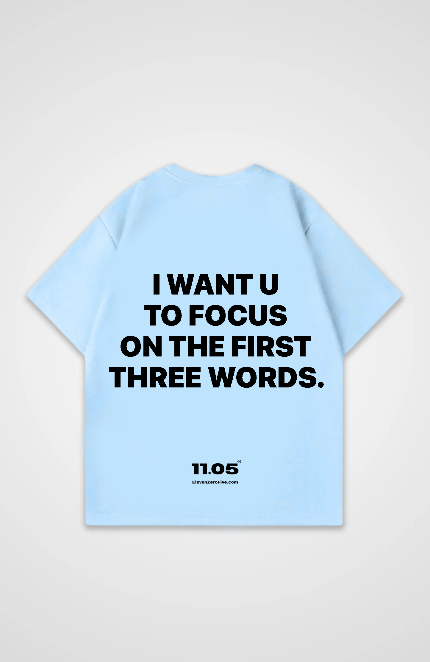 'i want u to focus on the first three words' Oversized T-Shirt