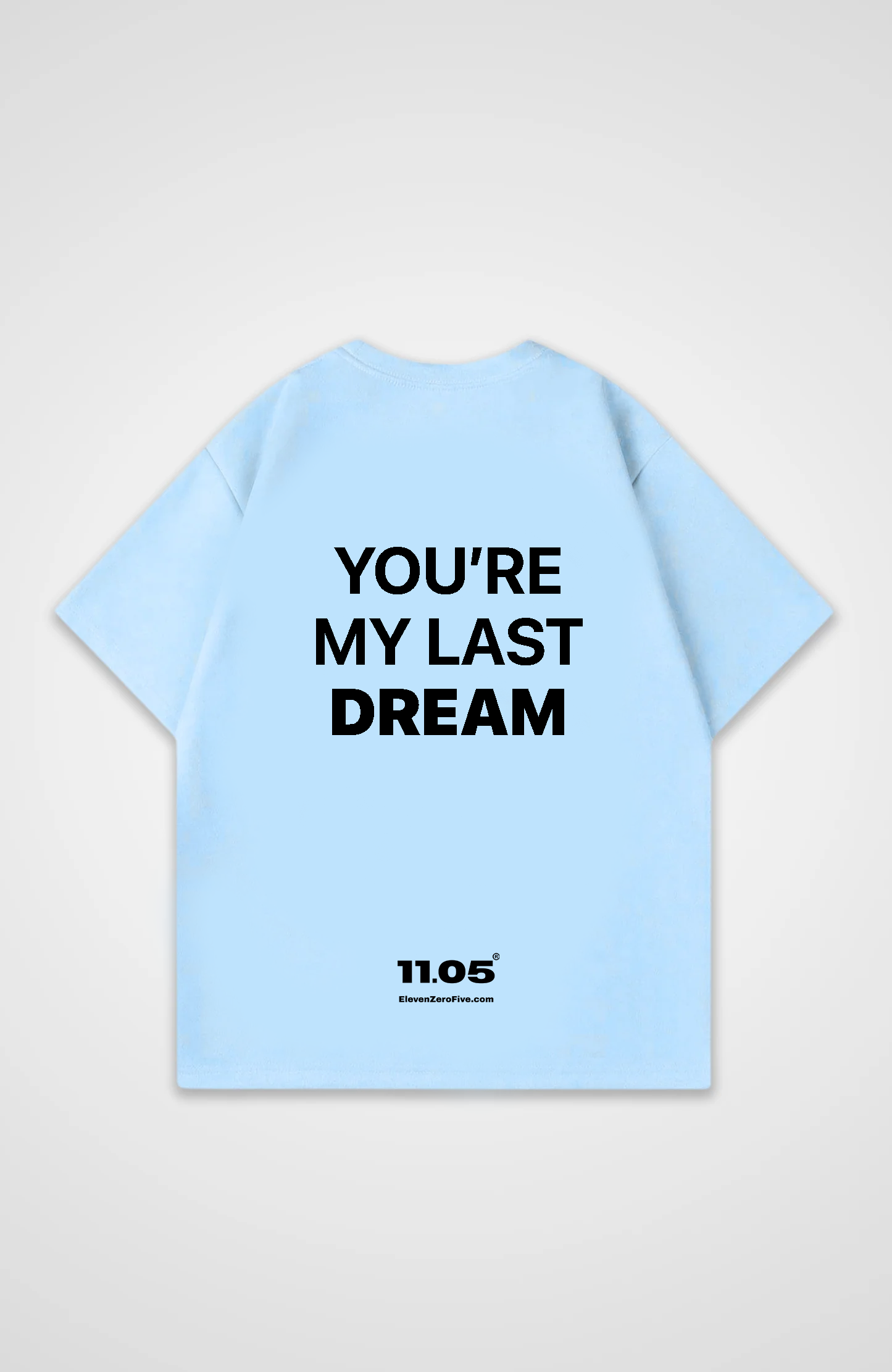 'You're my last dream' Oversized T-Shirt