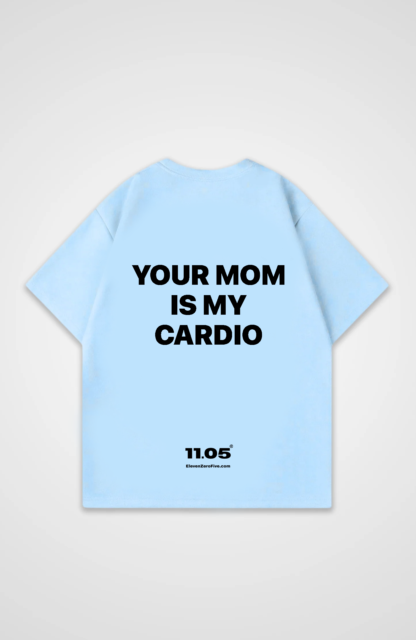 'Your mom is my cardio' Oversized T-Shirt