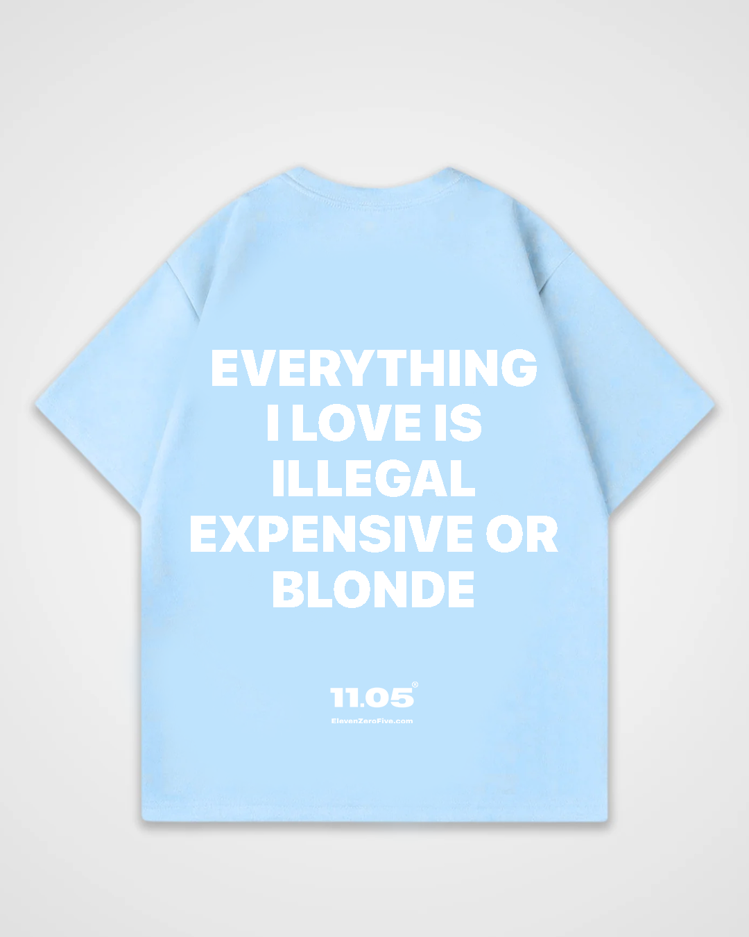 'Everything i love is expensive illegal or blonde' Oversized T-Shirt