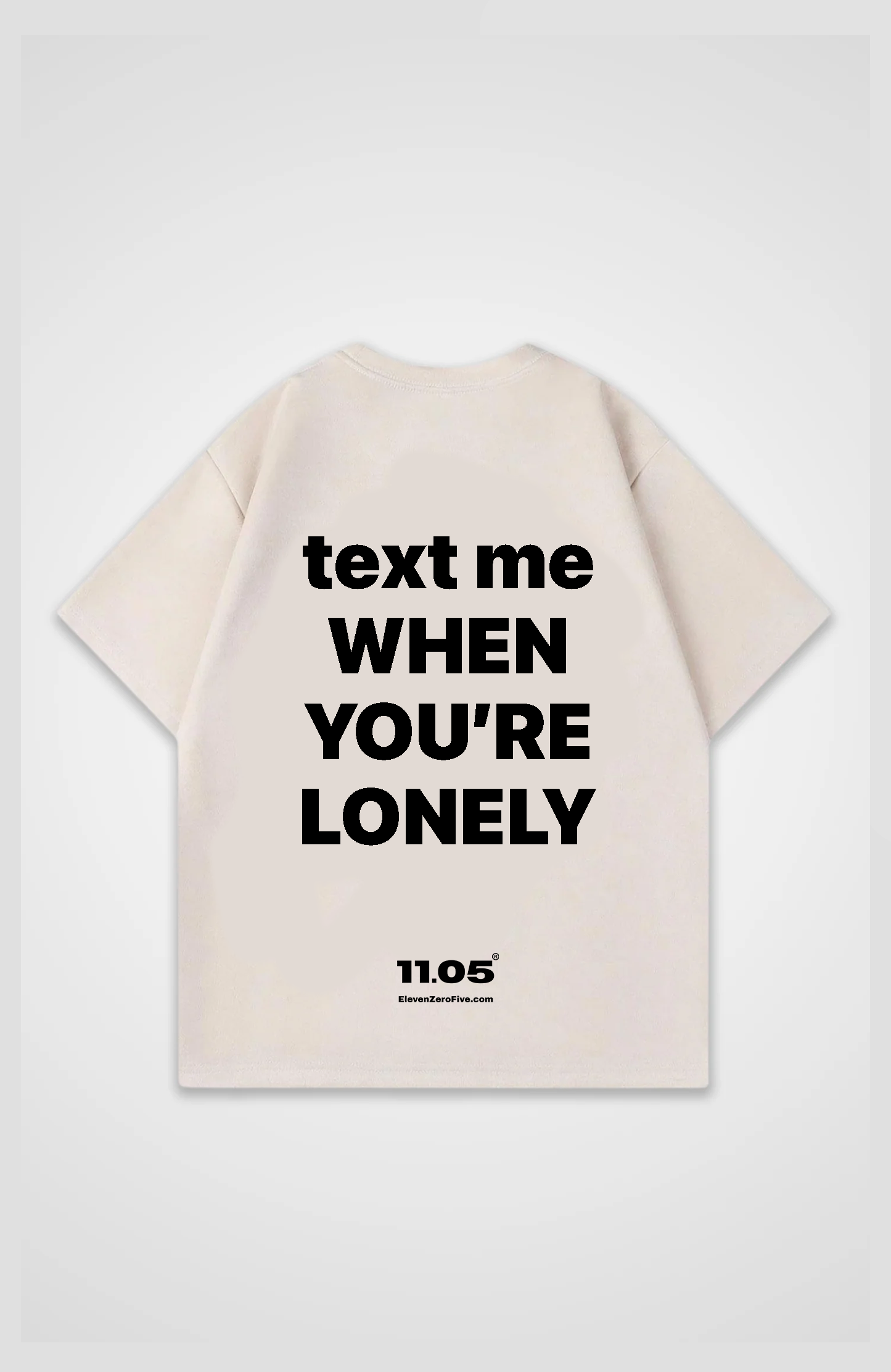 'Text me when you're lonely' Oversized T-Shirt