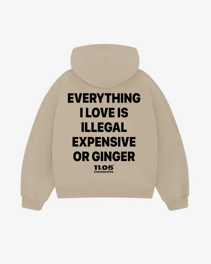 "Everything i love is illegal expensive or ginger" Comfy Hoodie