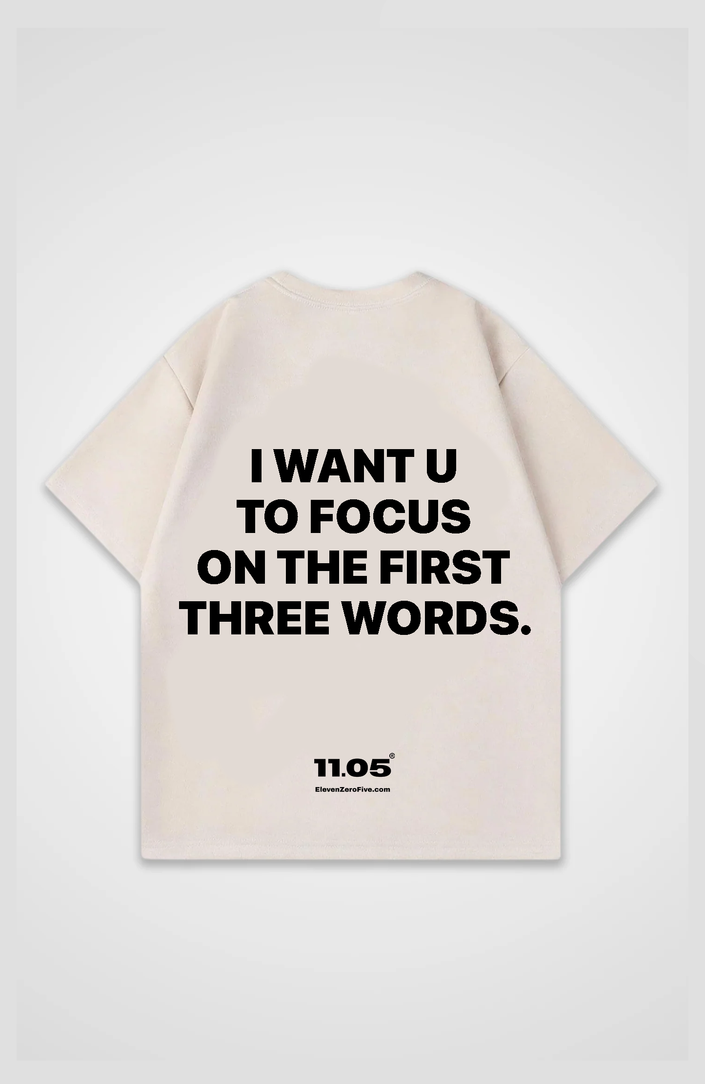 'i want u to focus on the first three words' Oversized T-Shirt