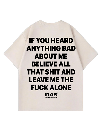 'if you heard anything about me' Oversized T-Shirt