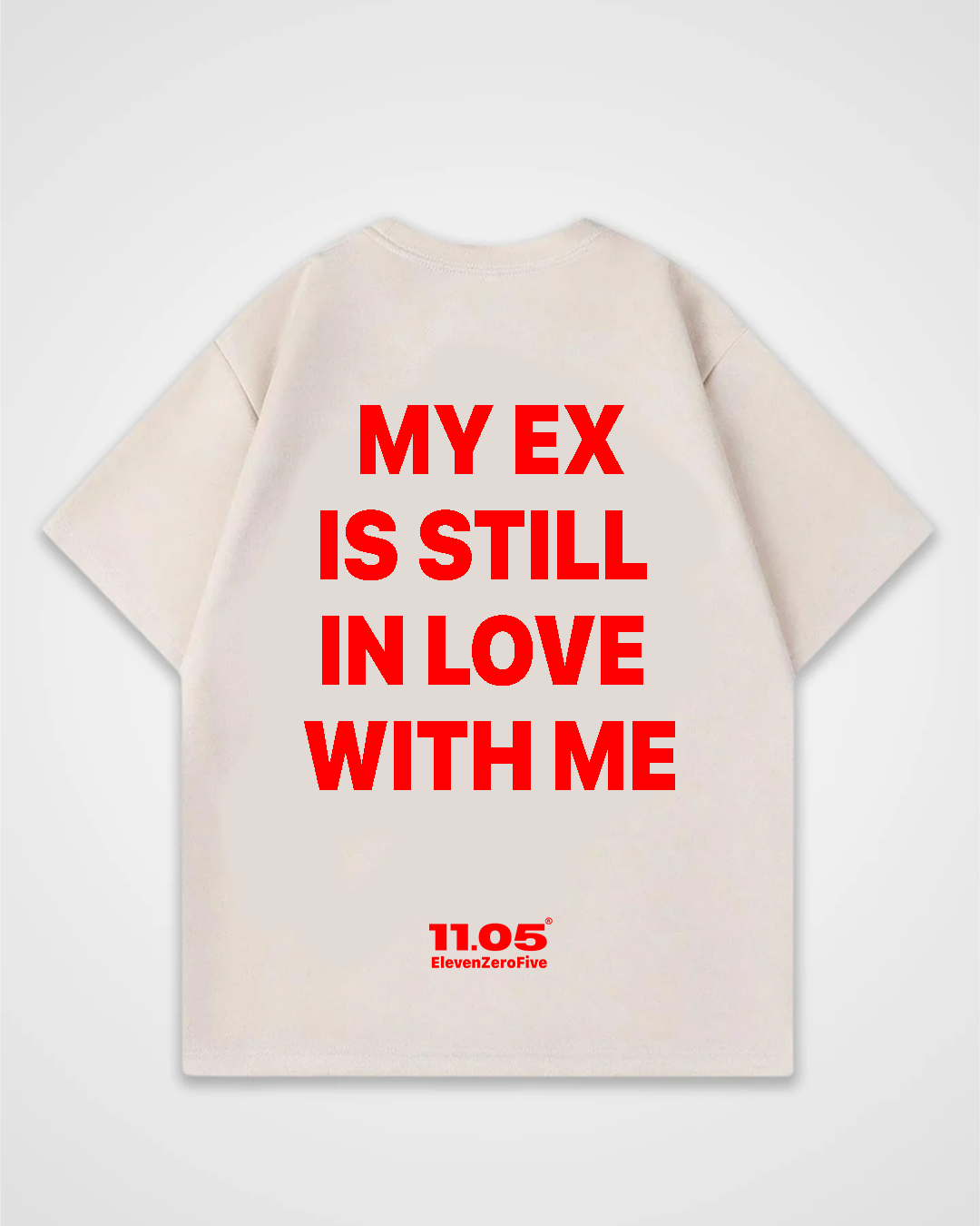 'My ex is still in love with me' Oversized T-Shirt
