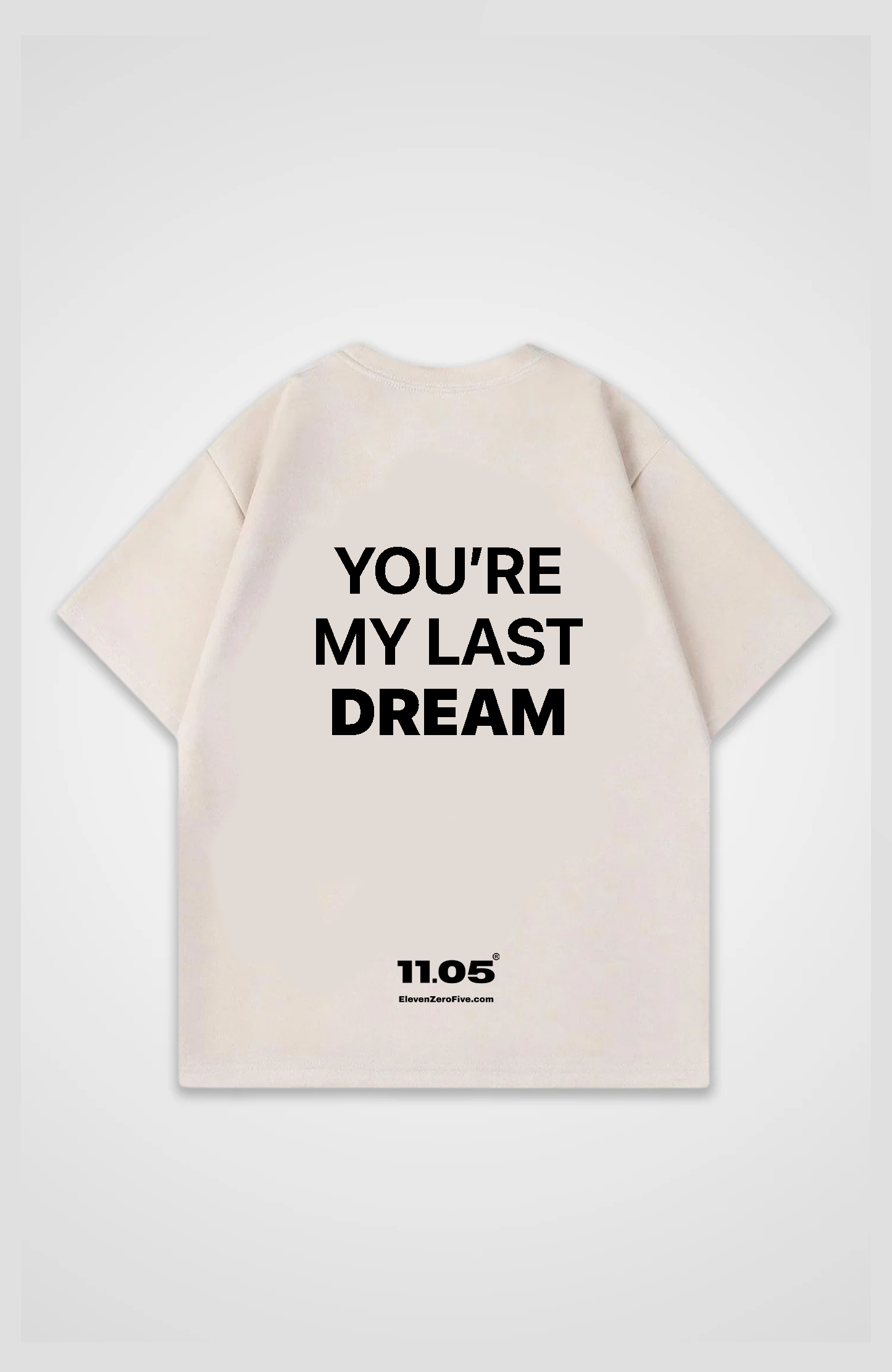 'You're my last dream' Oversized T-Shirt
