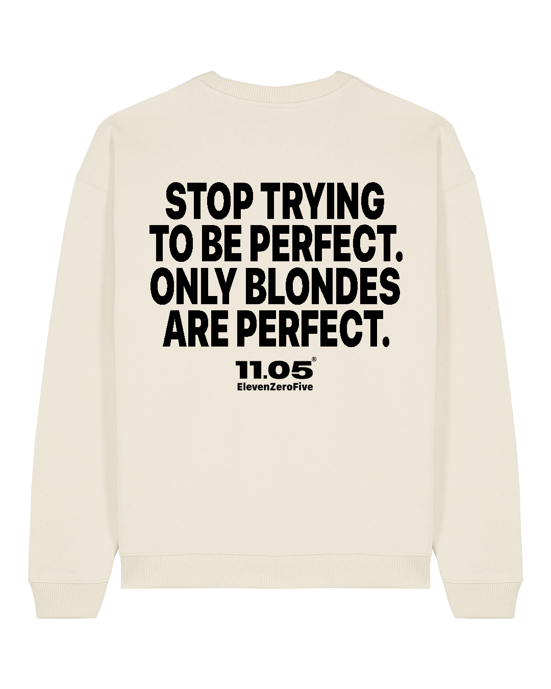 "Stop trying to be perfect. Only blondes are perfect." Felpa girocollo