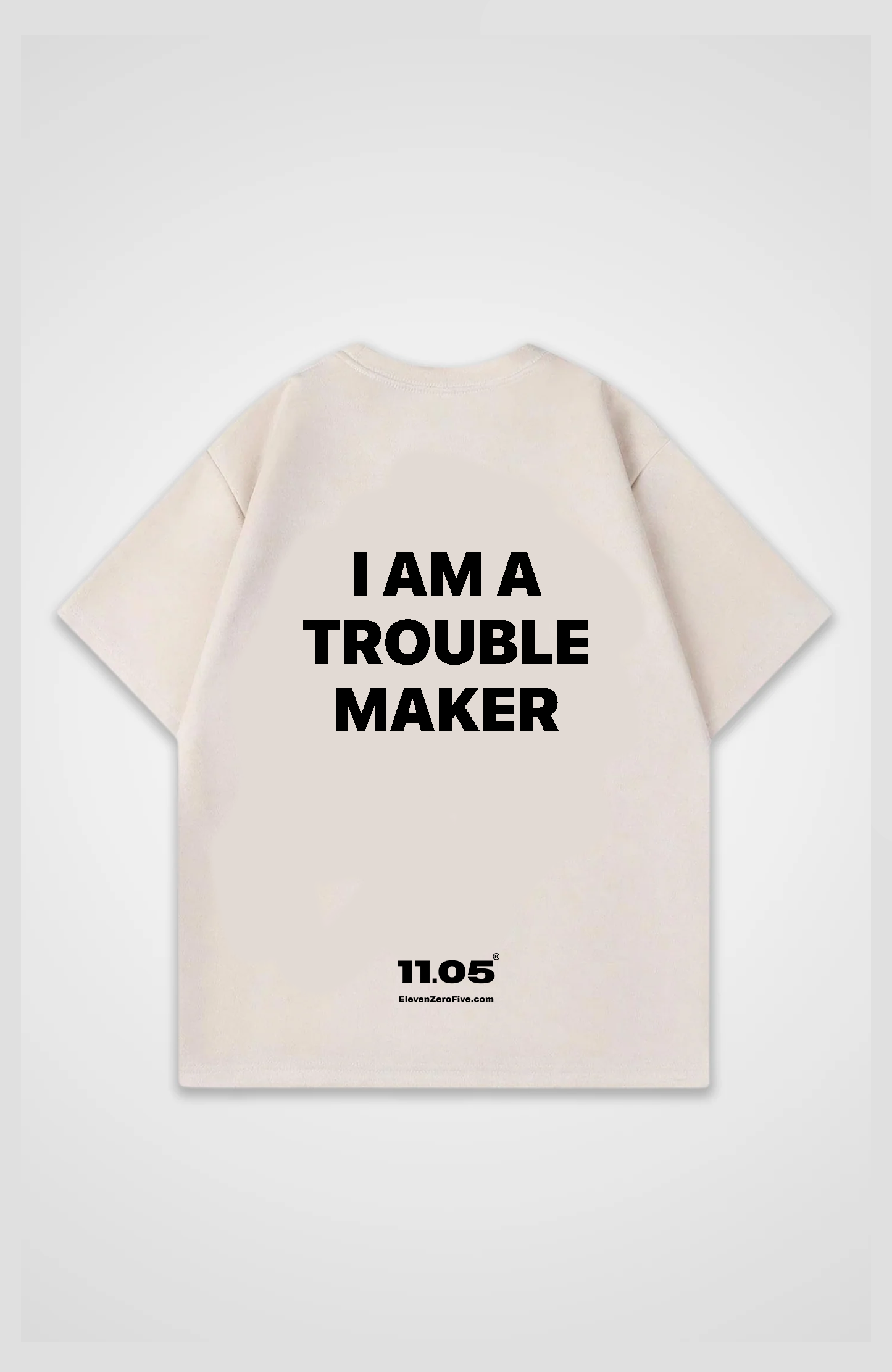 'I am a trouble maker' Oversized T-Shirt