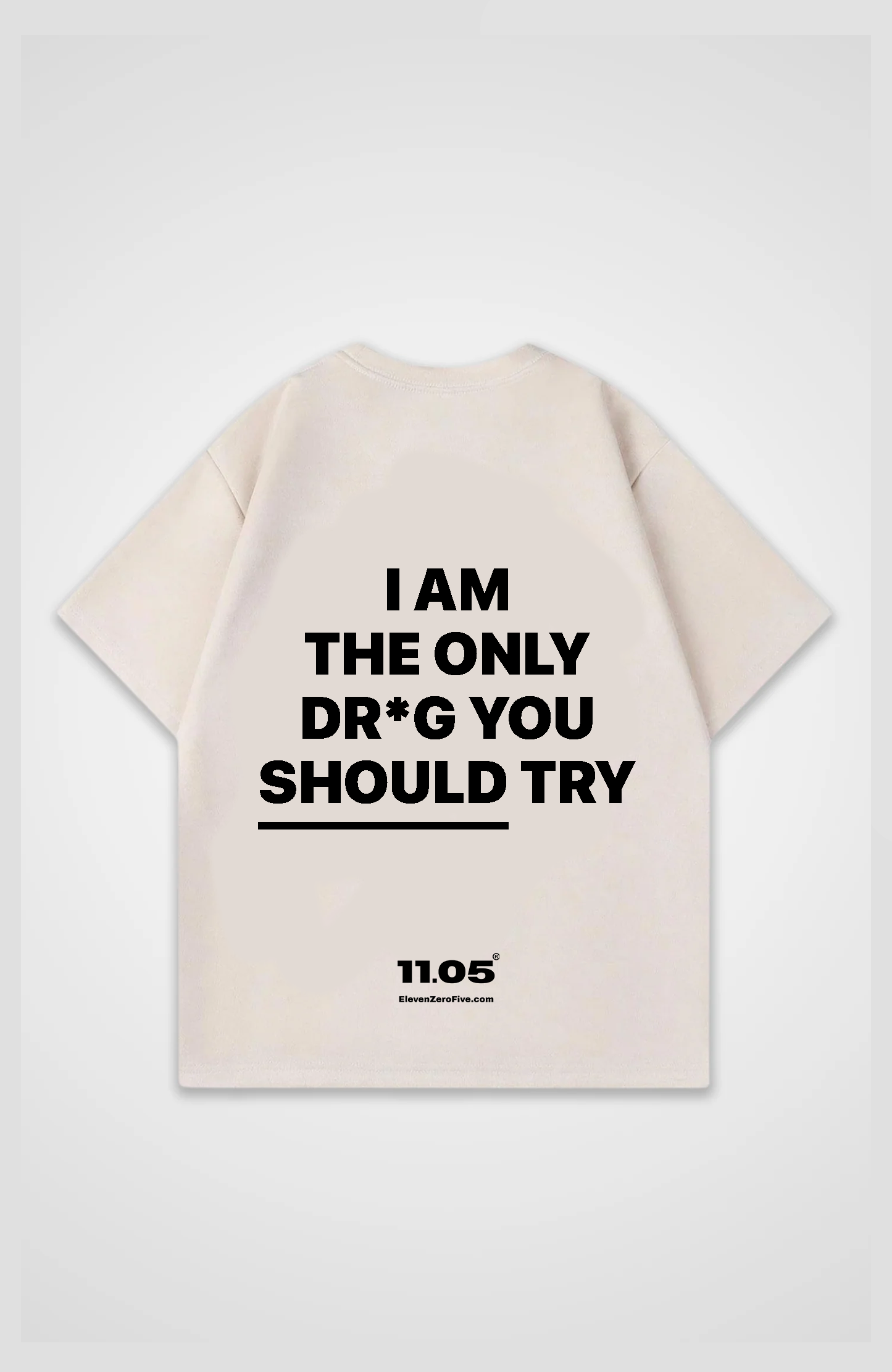 'i am the only drug you should try' Oversized T-Shirt