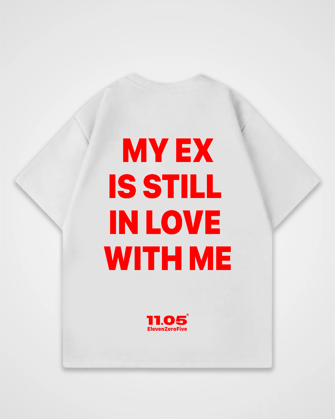'My ex is still in love with me' Oversized T-Shirt