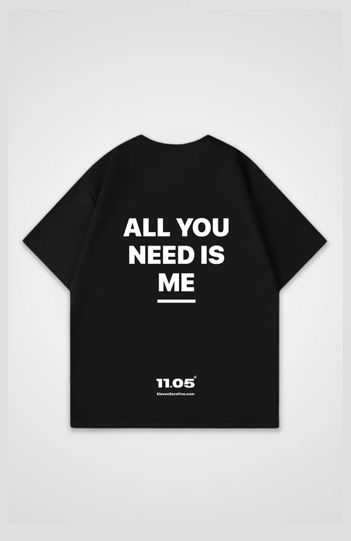 'All you need is me' Oversized T-Shirt