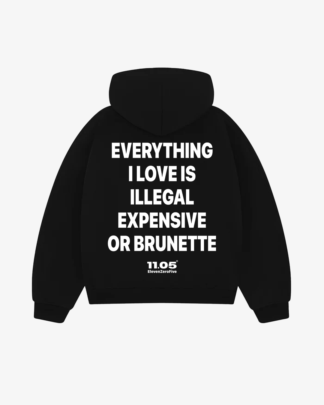 "Everything i love is illegal expensive or brunette" Comfy Hoodie