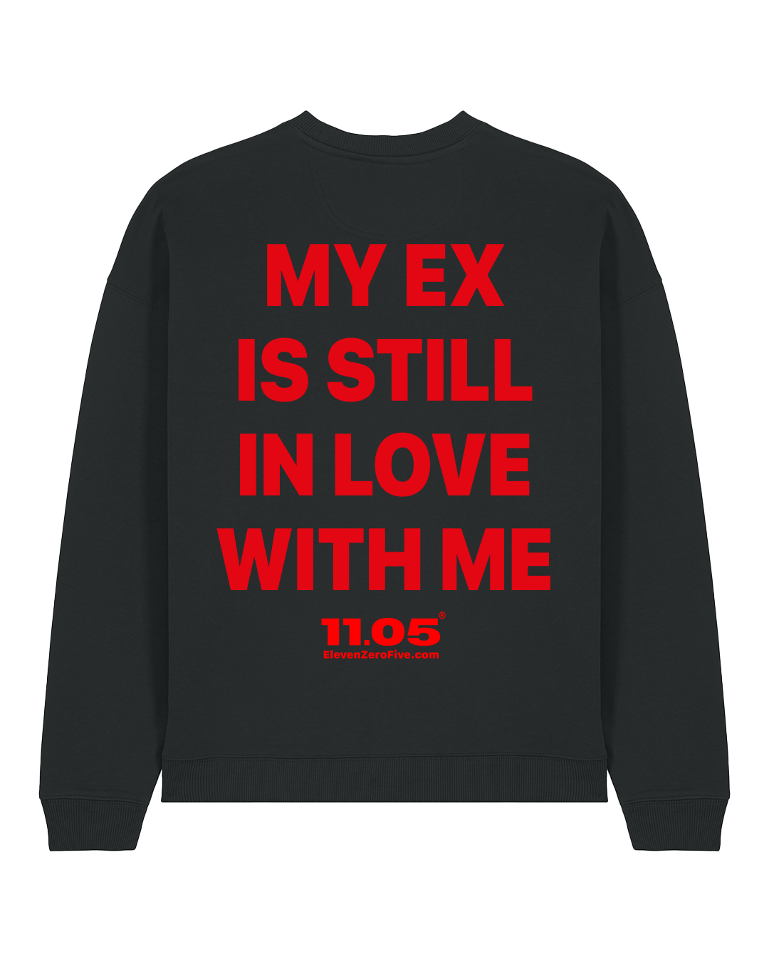 "My ex is still in love with me" Felpa girocollo
