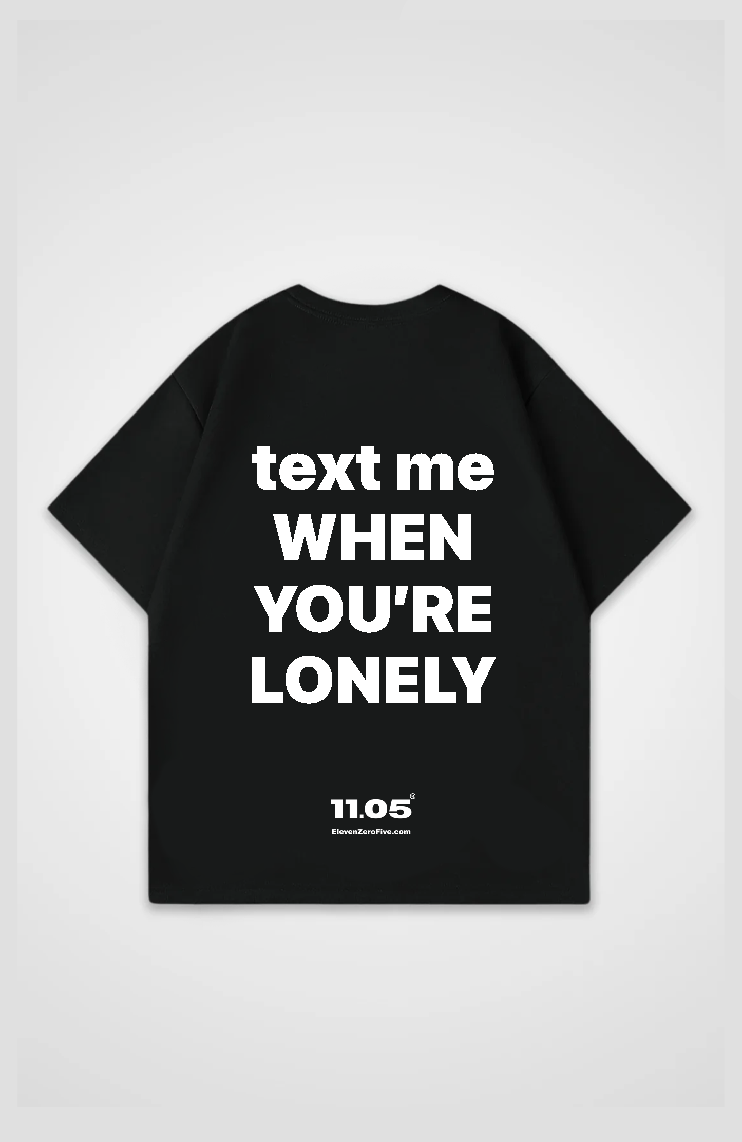 'Text me when you're lonely' Oversized T-Shirt