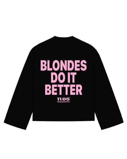 "BLONDES DO IT BETTER" Long Sleeve