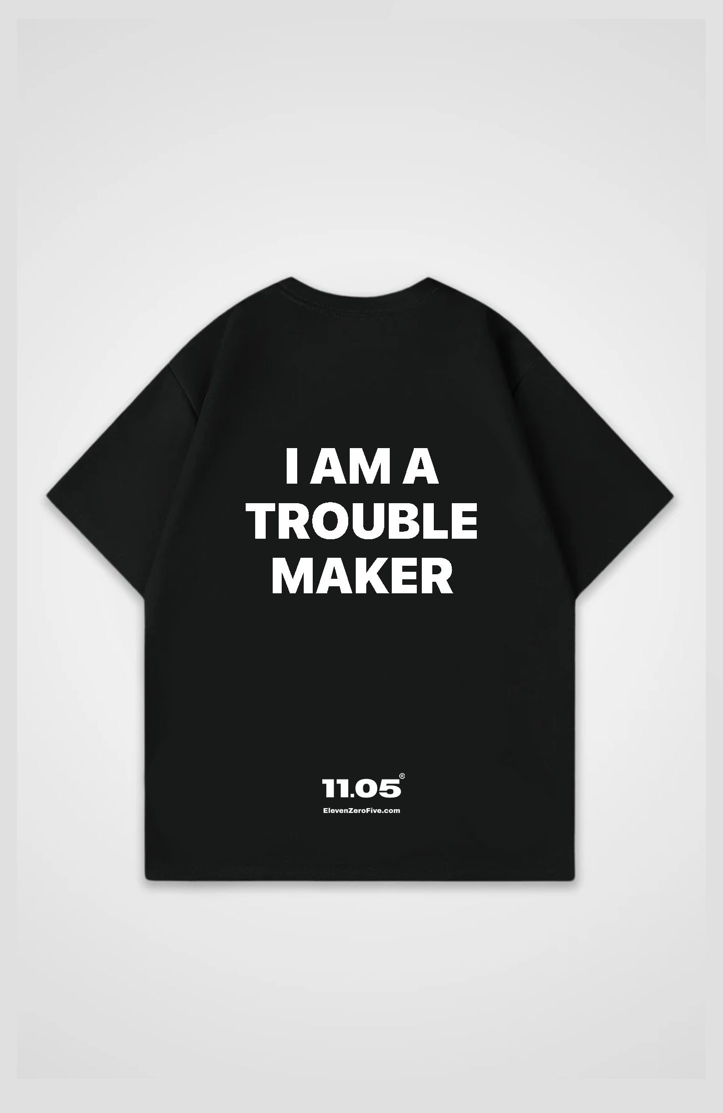 'I am a trouble maker' Oversized T-Shirt
