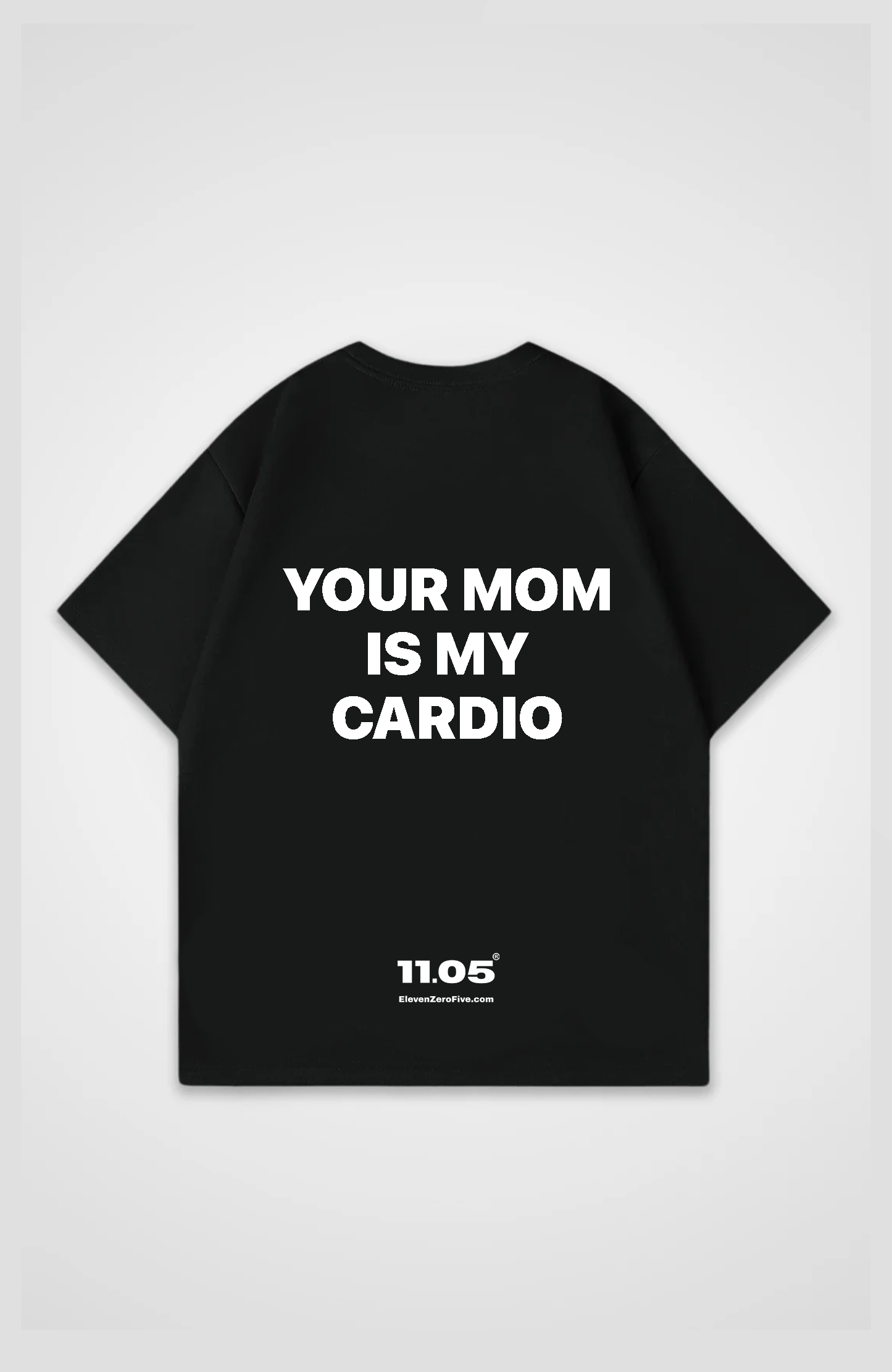 'Your mom is my cardio' Oversized T-Shirt