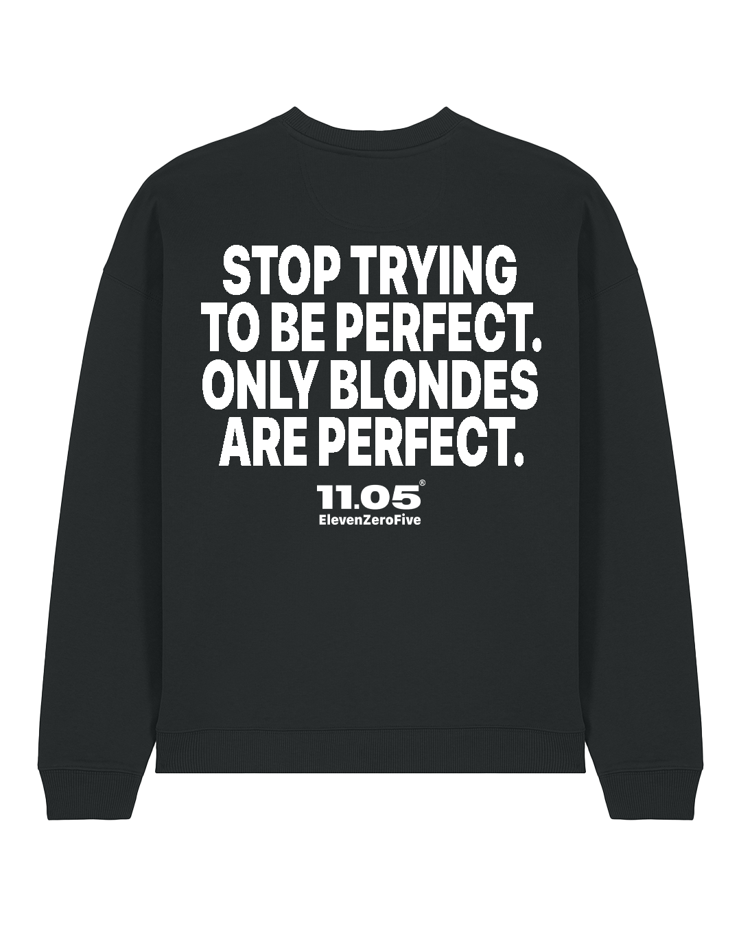 "Stop trying to be perfect. Only blondes are perfect." Felpa girocollo