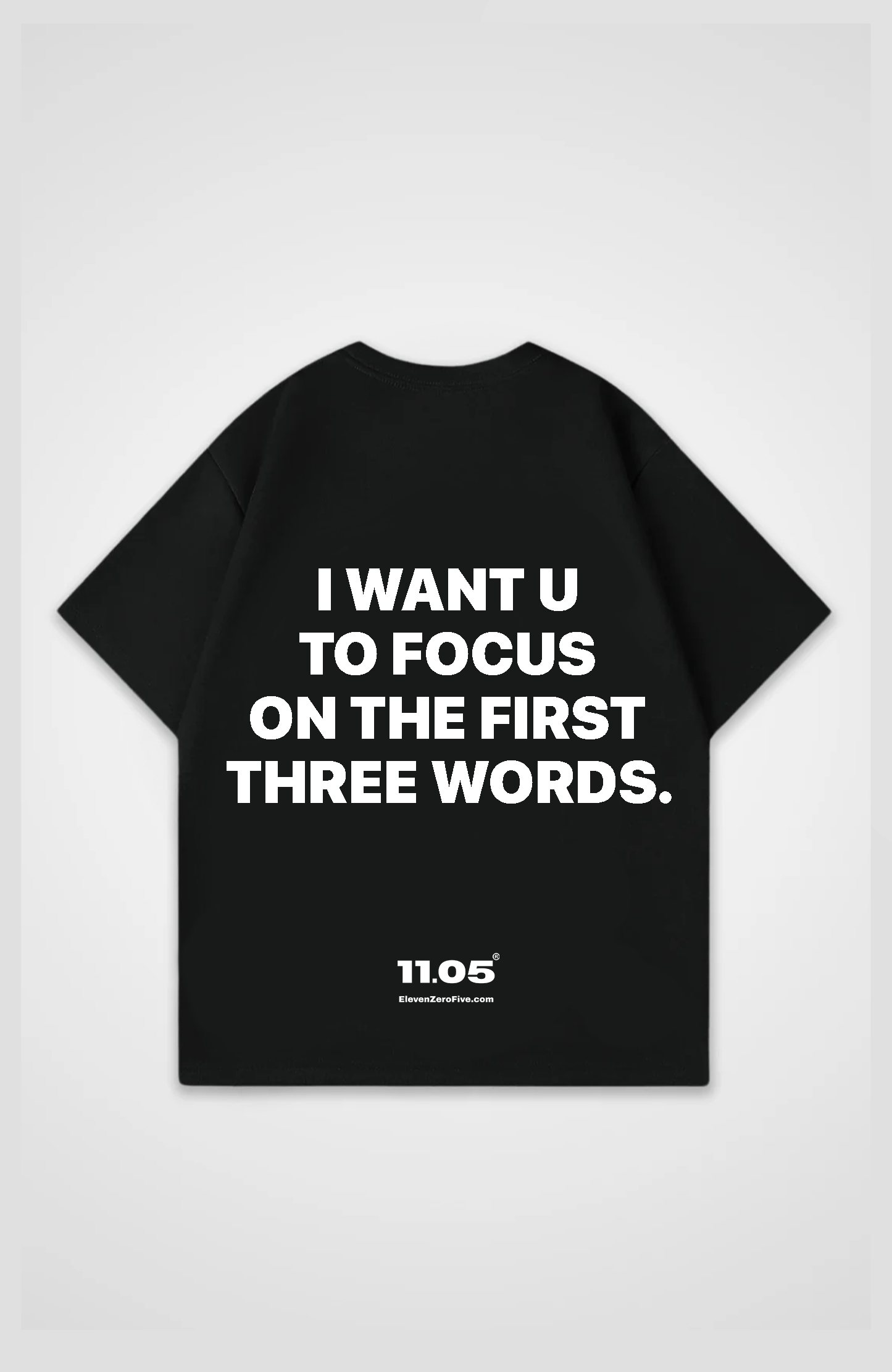 'i want u to focus on the first three words' Oversized T-Shirt