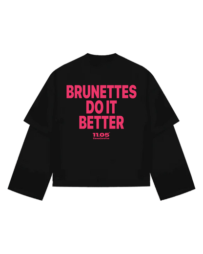 "Brunettes do it better" Maglietta doppia manica lunga