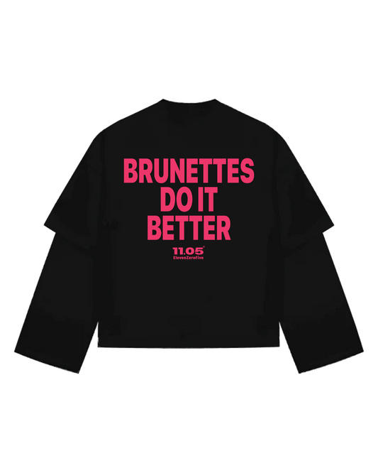 "Brunettes do it better" Maglietta doppia manica lunga