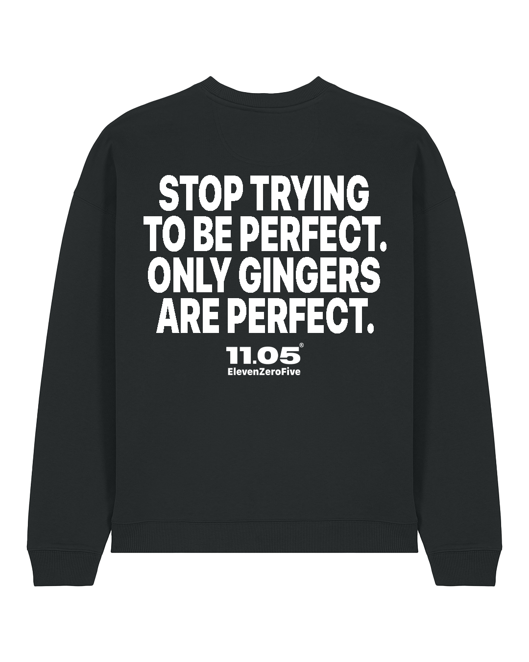 "Stop trying to be perfect. Only gingers are perfect." Felpa girocollo