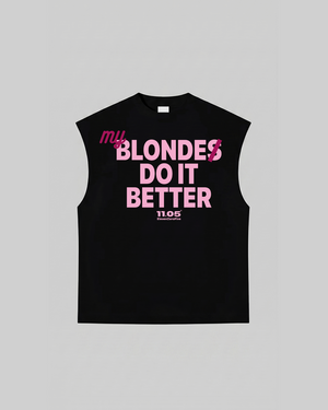 "MY BLONDE DO IT BETTER" Tank Top
