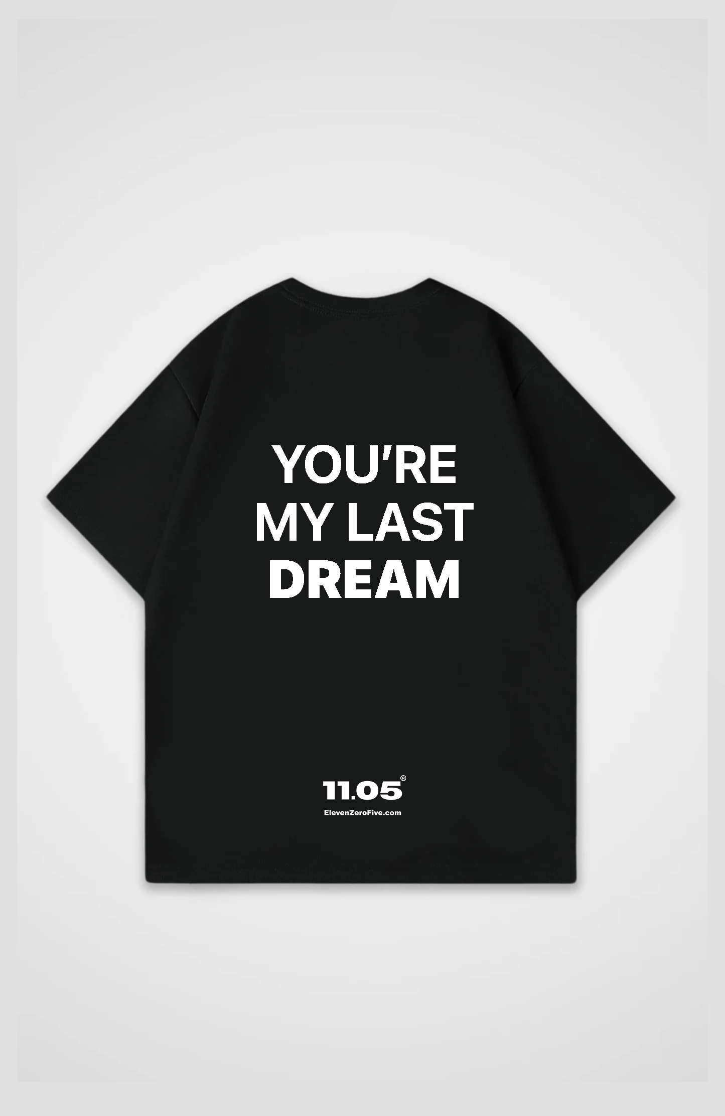 'You're my last dream' Oversized T-Shirt