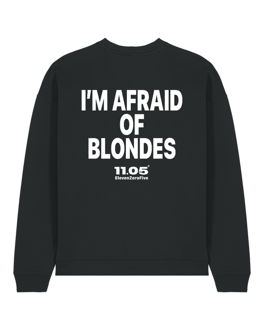 "I'm afraid of blondes" Felpa girocollo