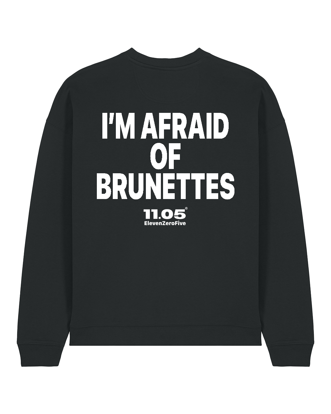 "I'm afraid of brunettes" Crewneck Sweatshirts