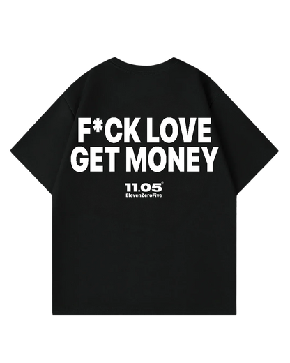 "F*CK LOVE GET MONEY" Oversized T-Shirt