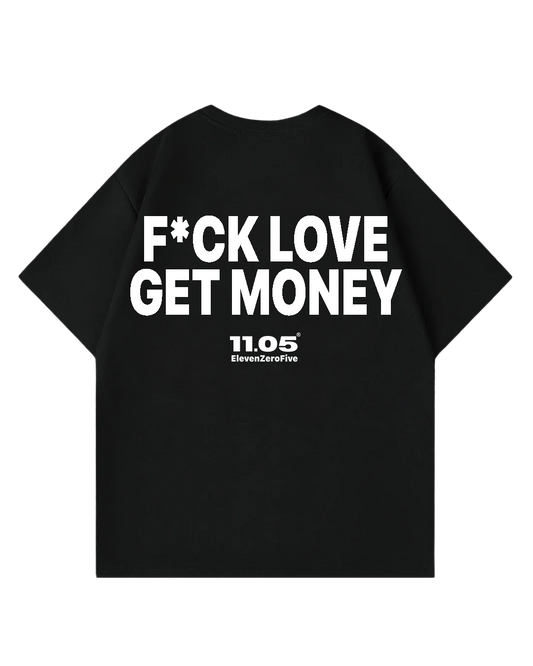 "F*CK LOVE GET MONEY" Oversized T-Shirt