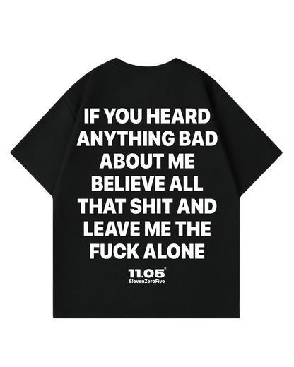 'if you heard anything about me' Oversized T-Shirt