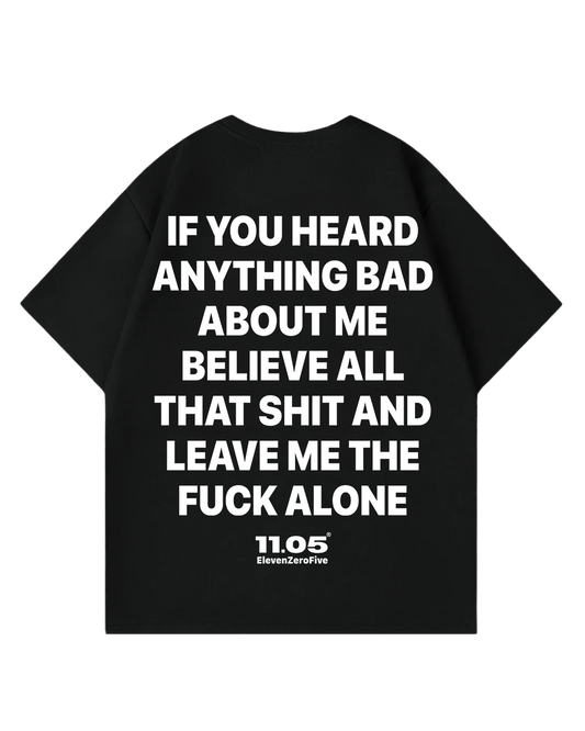 'if you heard anything about me' Oversized T-Shirt