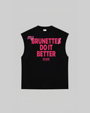 "MY BRUNETTE DO IT BETTER" Tank Top