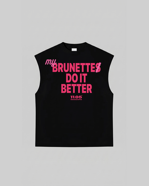 "MY BRUNETTE DO IT BETTER" Tank Top