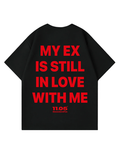 "My ex is still in love with me" Oversized T-Shirt