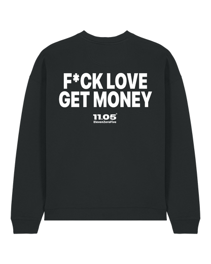 "Fu*k love get money" Crewneck Sweatshirts