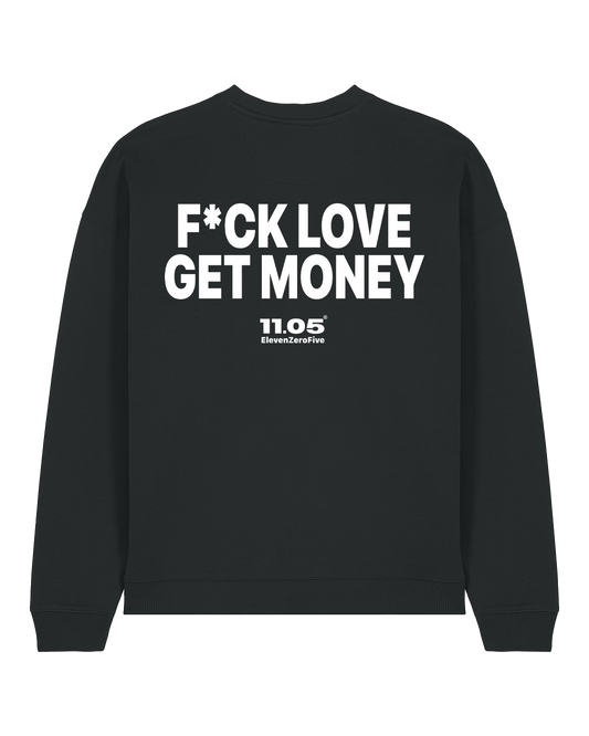 "Fu*k love get money" Felpa girocollo