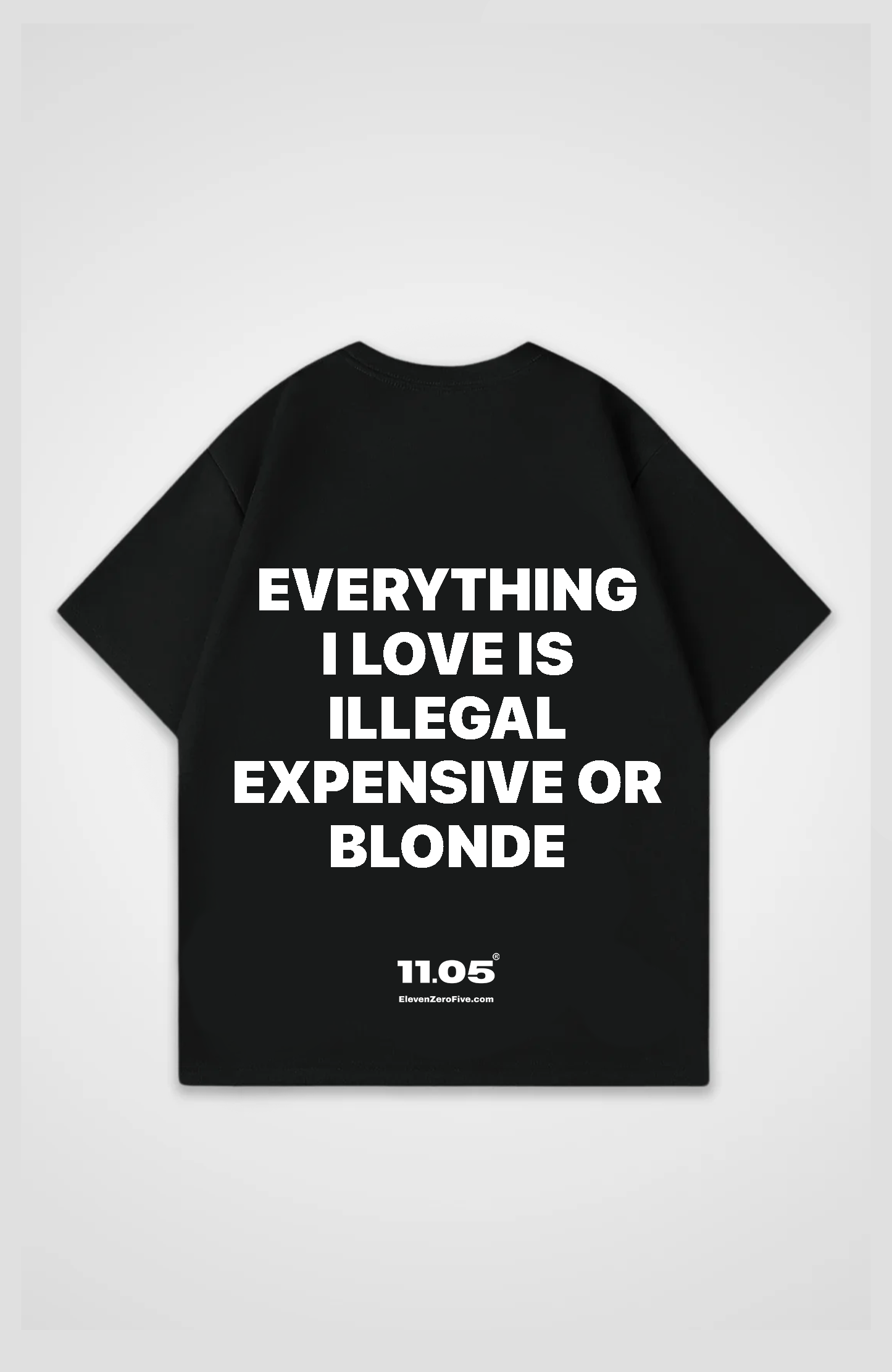 'Everything i love is expensive illegal or blonde' Oversized T-Shirt