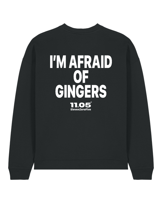 "I'm afraid of gingers" Felpa girocollo