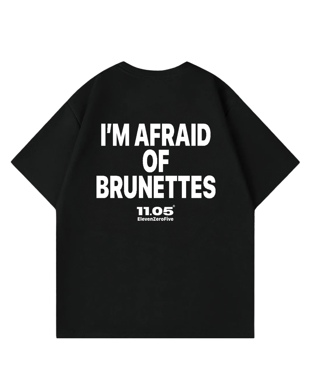 "I'm afraid of brunettes" Oversized T-Shirt