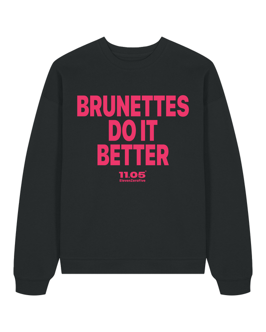 "Brunettes do it better" Felpa girocollo