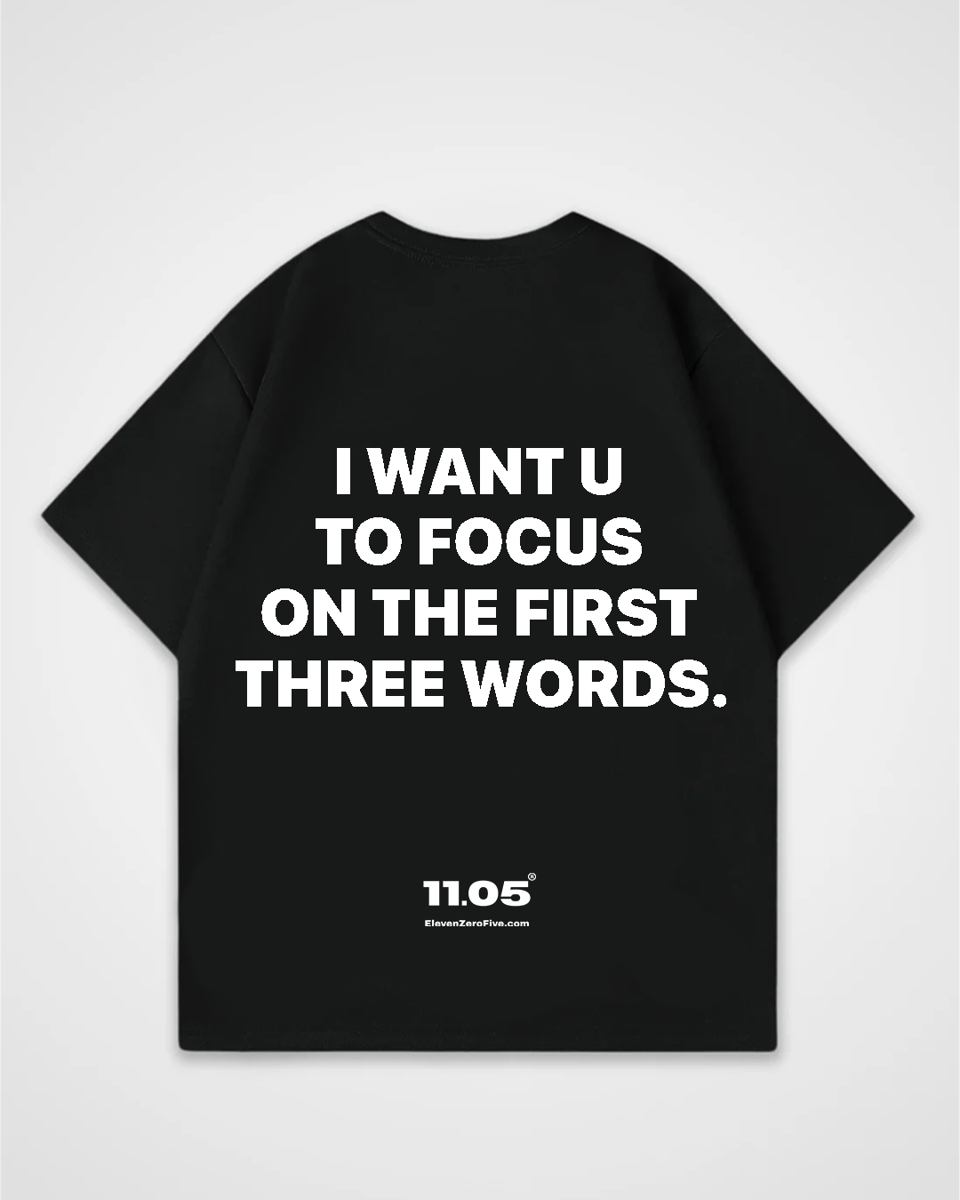 'i want u to focus on the first three words' Oversized T-Shirt